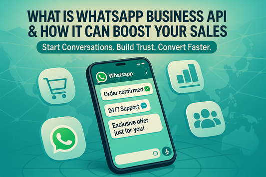 What is WhatsApp Business API & How It Can Boost Your Sales